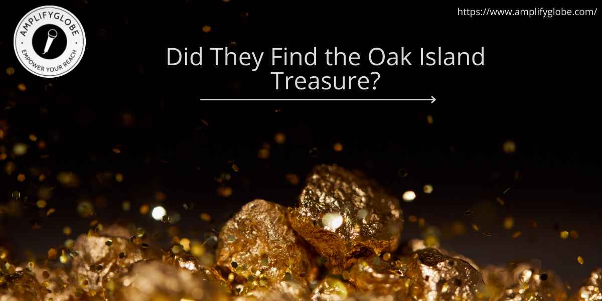 Did They Find the Oak Island Treasure? AmplifyGlobe